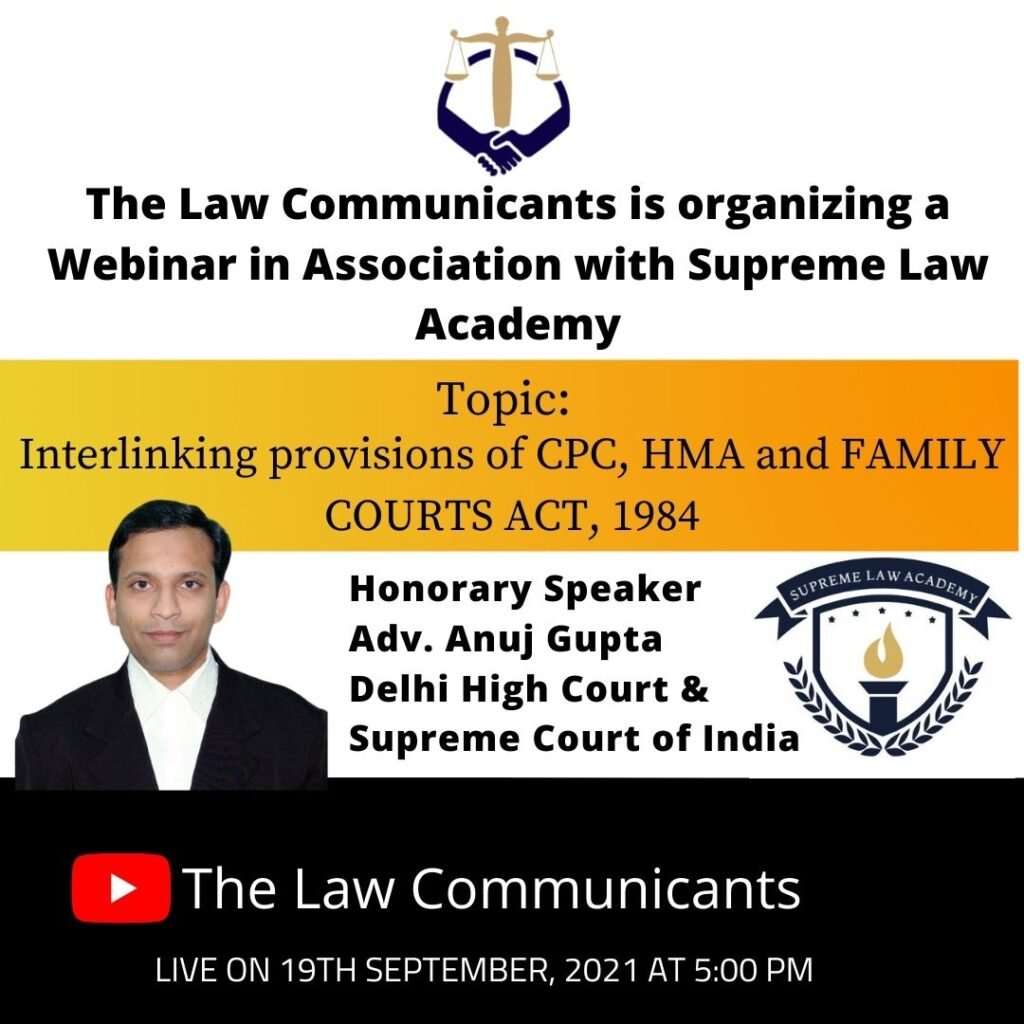The Law Communicants is organizing a Webinar on interlinking provisions of CPC, HMA, and FAMILY COURTS ACT, 1984 in Association with Supreme Law Academy - The Law Communicants