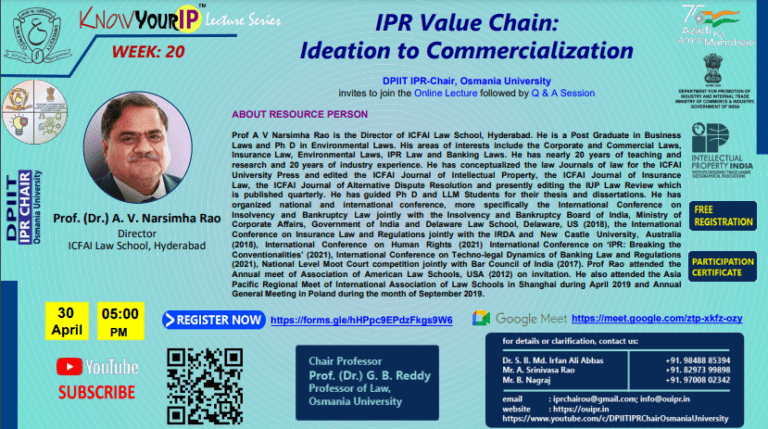 Know Your IP Week-20 Online Lecture/Webinar on topic: IPR Value Chain: Ideation to Commercialization on 30-04-2022 at 05:00 PM organized by DPIIT IPR-Chair, Osmania University.