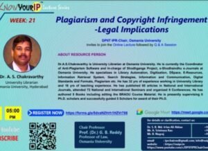 Know Your IP Week-21 Online Lecture/Webinar on Plagiarism and Copyright Infringement-Legal Implications organized by DPIIT IPR-Chair, Osmania University
