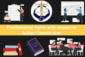 Fundamental rights with respect to Indian Constitution