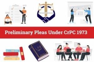 Preliminary Pleas Under CrPC 1973