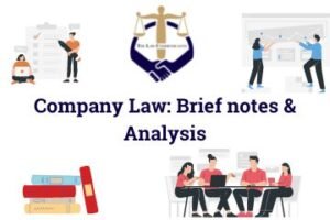 Company Law Brief notes & Analysis