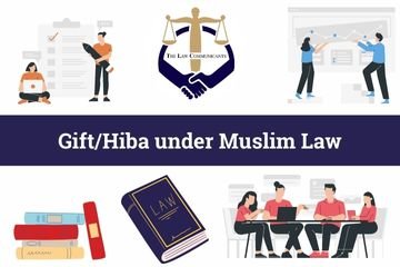 Gift/Hiba under Muslim Law