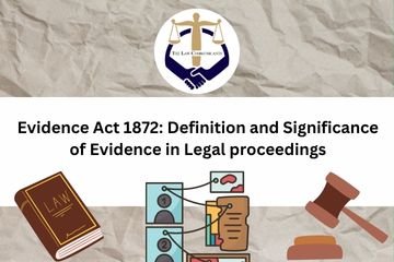 Evidence Act 1872 Definition and Significance of Evidence in legal proceedings