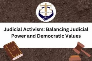 Judicial Activism Balancing Judicial Power and Democratic Values