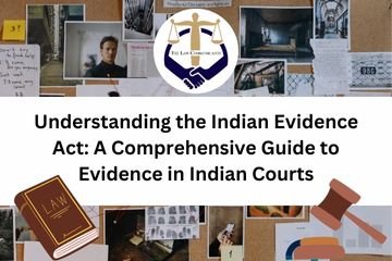 The Indian Evidence Act A Comprehensive Guide to Evidence in Indian Courts
