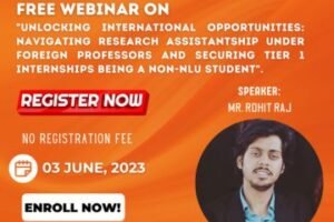Webinar On Unlocking International Opportunities Navigating Research Assistantships Under Foreign Professors And Securing Tier 1 Internships As A Non-NLU Student