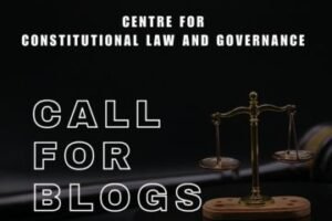 RGNUL’s Centre for Constitutional Law and Governance calls for blogs