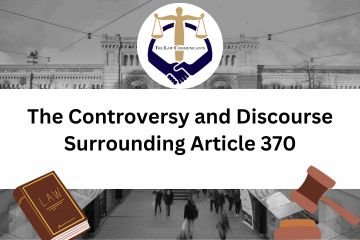 The Controversy and Discourse Surrounding Article 370