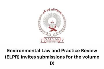 Environmental Law and Practice Review (ELPR) invites submissions for the volume IX