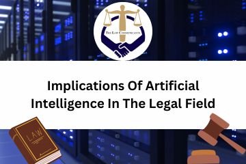 Implications Of Artificial Intelligence In The Legal Field