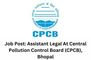 Job Post Assistant Legal At Central Pollution Control Board (CPCB), Bhopal