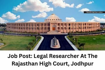 Job Post Legal Researcher At The Rajasthan High Court, Jodhpur