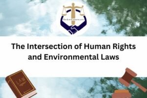The Intersection of Human Rights and Environmental Laws
