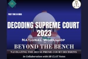 Workshop on Decoding 40+ Judgments of the Supreme Court in 2023