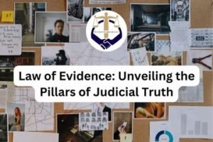 Law of Evidence Unveiling the Pillars of Judicial Truth