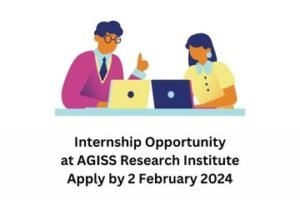 Internship Opportunity at AGISS Research Institute Apply by  2 February 2024