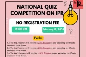 National Online Quiz Competition on Intellectual Property Rights (IPR) by The IP Press (18th February 2024)