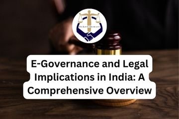 E-Governance and Legal Implications in India: A Comprehensive Overview