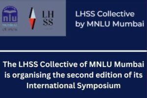 The LHSS Collective of MNLU Mumbai is organising the second edition of its International Symposium 