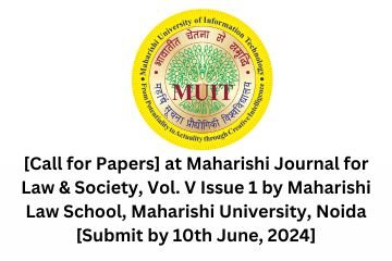 Call for Papers at Maharishi Journal for Law & Society, Vol. V Issue 1 Submit by 10th June