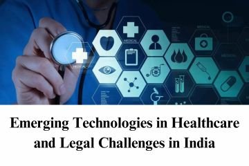 Emerging Technologies in Healthcare and Legal Challenges in India