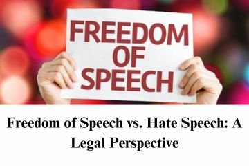 Freedom of Speech vs. Hate Speech A Legal Perspective