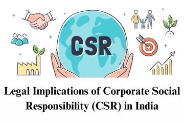Legal Implications of Corporate Social Responsibility (CSR) in India
