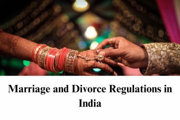 Marriage and Divorce Regulations in India