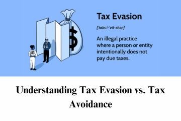 Understanding Tax Evasion vs. Tax Avoidance
