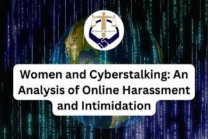 Women and Cyberstalking An Analysis of Online Harassment and Intimidation
