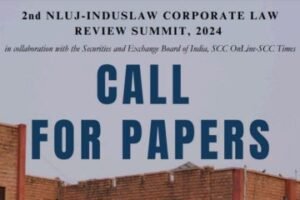 Read more about the article 2nd NLUJ-Indus Law Corporate Law Review Summit, 2024
