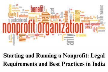 Starting and Running a Nonprofit Legal Requirements and Best Practices in India