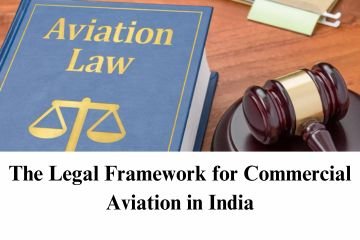 The Legal Framework for Commercial Aviation in India