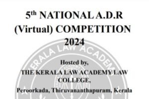 5th (Virtual) National ADR Competition by Kerala Law Academy [Oct 17-19] 2024: Register by Oct 5th