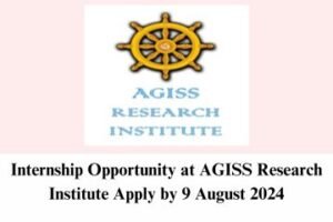 Internship Opportunity at AGISS Research Institute Apply by 9 August 2024