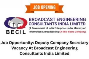 Job Opportunity Deputy Company Secretary Vacancy At Broadcast Engineering Consultants India Limited