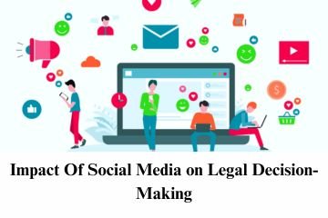 Impact Of Social Media on Legal Decision-Making