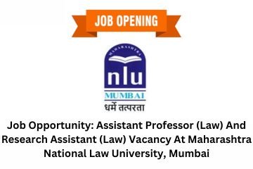 Job Opportunity: Assistant Professor (Law) And Research Assistant (Law) Vacancy At Maharashtra National Law University, Mumbai