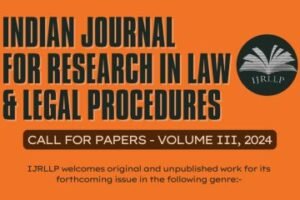 Call for Papers by Indian Journal for Research in Law & Legal Procedures; [IJRLLP Vol III]