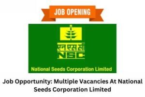 Job Opportunity Multiple Vacancies At National Seeds Corporation Limited