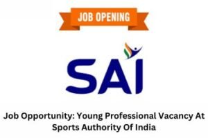 Job Opportunity Young Professional Vacancy At Sports Authority Of India