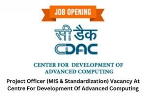 Project Officer (MIS & Standardization) Vacancy At Centre For Development Of Advanced Computing