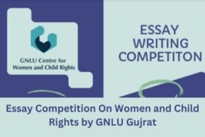 Essay Competition On Women and Child Rights by GNLU Gujrat