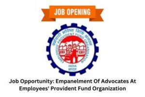 Job Opportunity Empanelment Of Advocates At Employees' Provident Fund Organization