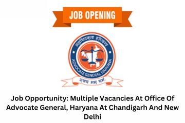 Job Opportunity: Multiple Vacancies At Office Of Advocate General, Haryana At Chandigarh And New Delhi