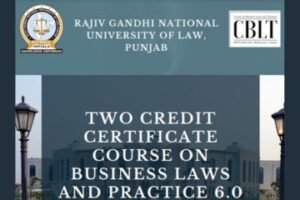 Read more about the article Two-Credit Certificate Course on Business Laws and Practice 6.0 | CBLT-RGNUL