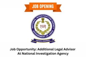 Job Opportunity Additional Legal Advisor At National Investigation Agency