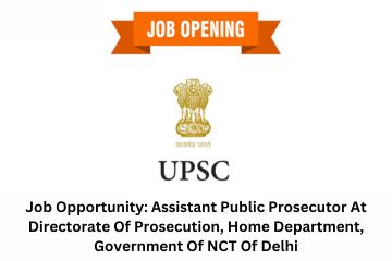 Job Opportunity Assistant Public Prosecutor At Directorate Of Prosecution, Home Department, Government Of NCT Of Delhi