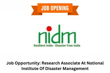 Job Opportunity Research Associate At National Institute Of Disaster Management